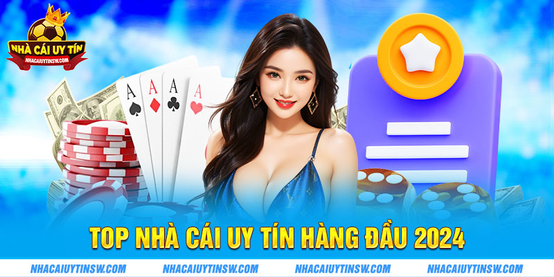 Top nhà cái uy tín hàng đầu 2024