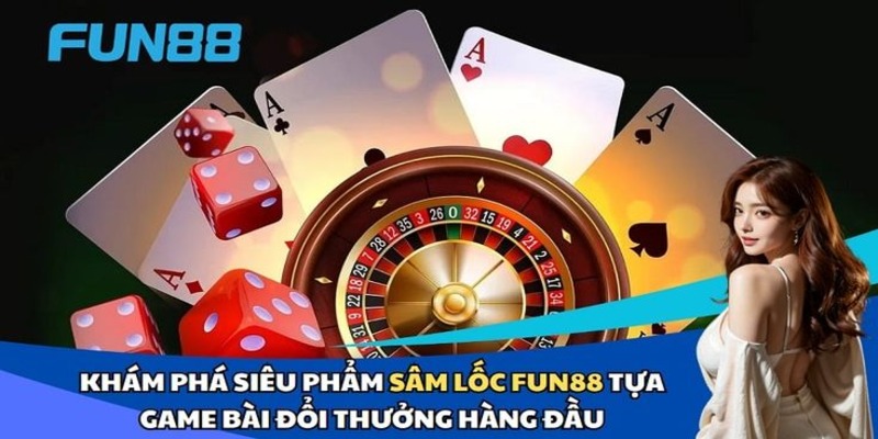 Game đánh bài đổi thưởng FUN88 